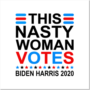 This Nasty Woman Votes Biden Harris 2020 Posters and Art